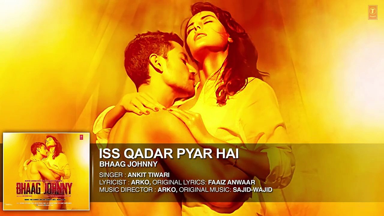 Iss  Qadar Pyar Hai Ful AUDIO Song Ankit Tiwari from Bhaag Johnny