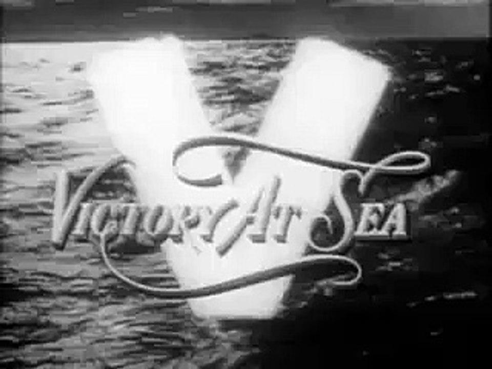 Victory at Sea Episode 2 Part 1