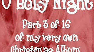 O Holy Night - 3/16 Christmas Karaoke