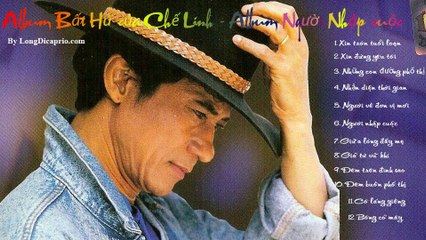 [HD] Album bất hủ của Chế Linh Album Người nhập cuộc - tuyển tập ca khúc hay Chế Linh