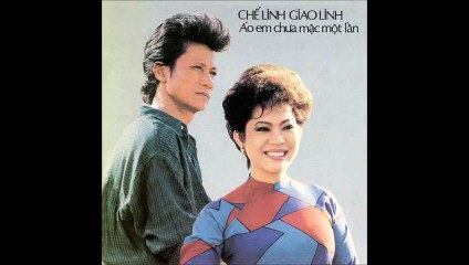 Album Áo Em Chưa Mặc Một Lần - Chế Linh; Giao Linh