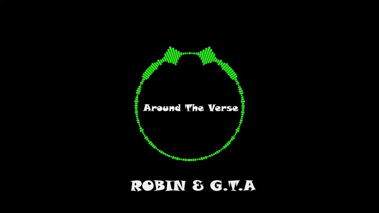ROBIN & G.T.A - Around The Verse