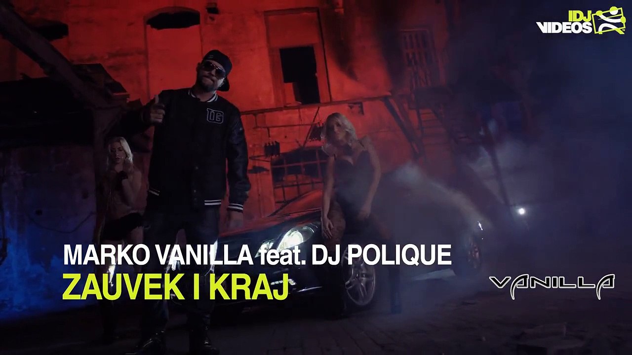 MARKO VANILLA FEAT. DJ POLIQUE - ZAUVEK I KRAJ (OFFICIAL VIDEO)