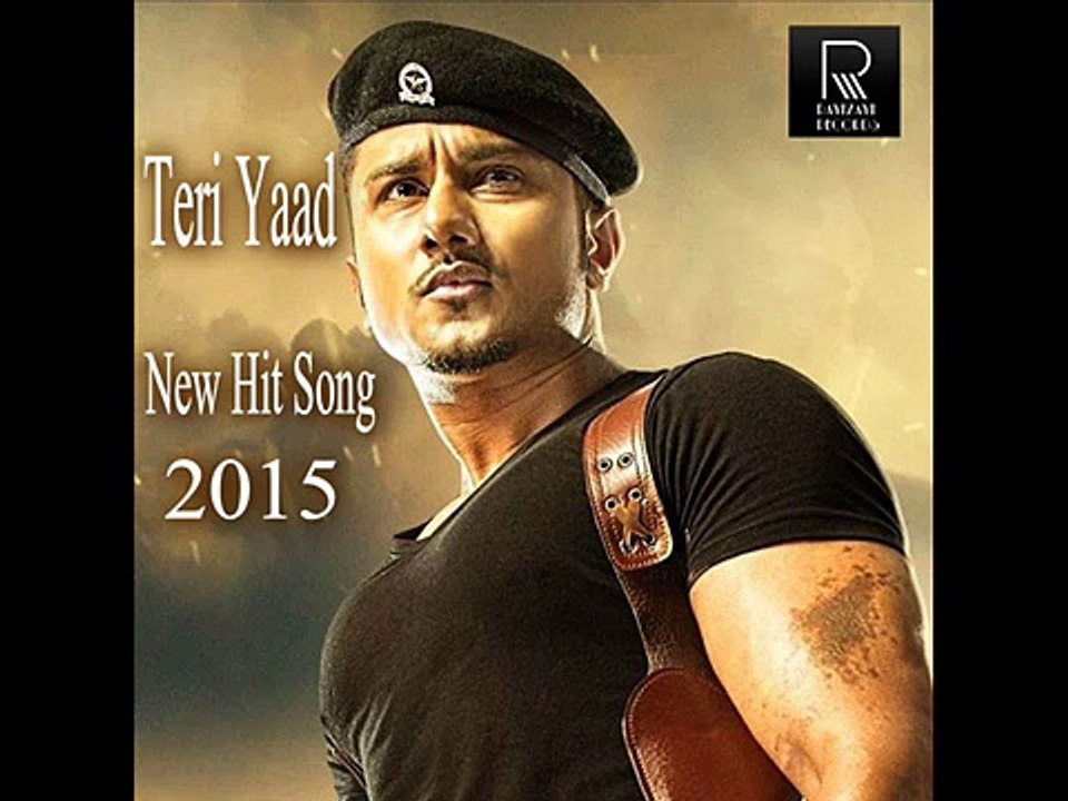 Yo Yo Honey Singh  New Song 2015 | Teri Yaad |