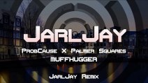 The Palmer Squares Ft. Probcause - Muffhugger (Jarl Jay Remix)