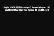 Apple MD565ZA Magsage 2 Power Adapter 60 Watt für MacBook Pro Retina 33 cm 13 Zoll