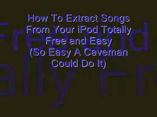 How To Extract Music From Your iPod For Free