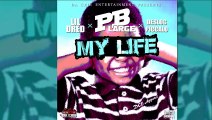 Pb Large - My Life Ft. Lil Dred, Desloc Piccalo