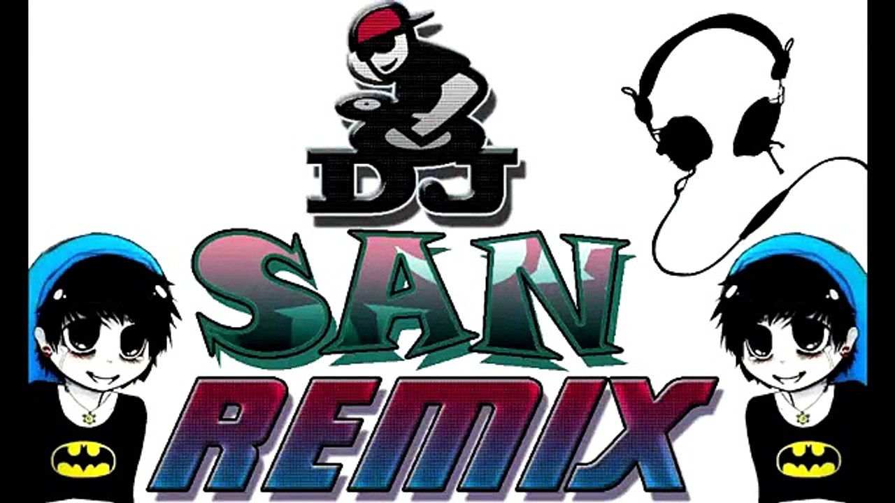 Mon music DJ SAN REMIX 2015 MIX 45