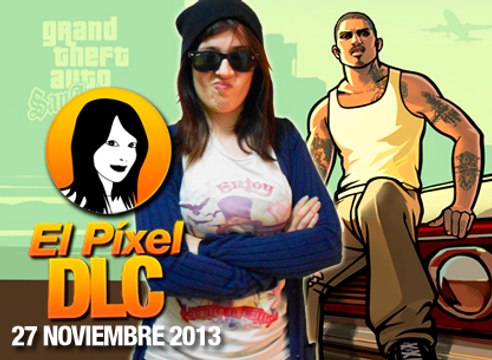 El Píxel DLC 1x31, San Andreas en tu bolsillo
