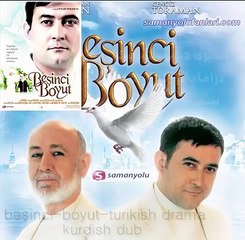ره‌هه‌ندی پینجه‌م به‌ زمانی كوردی-beşinci-boyut-turikish drama kurdish dub