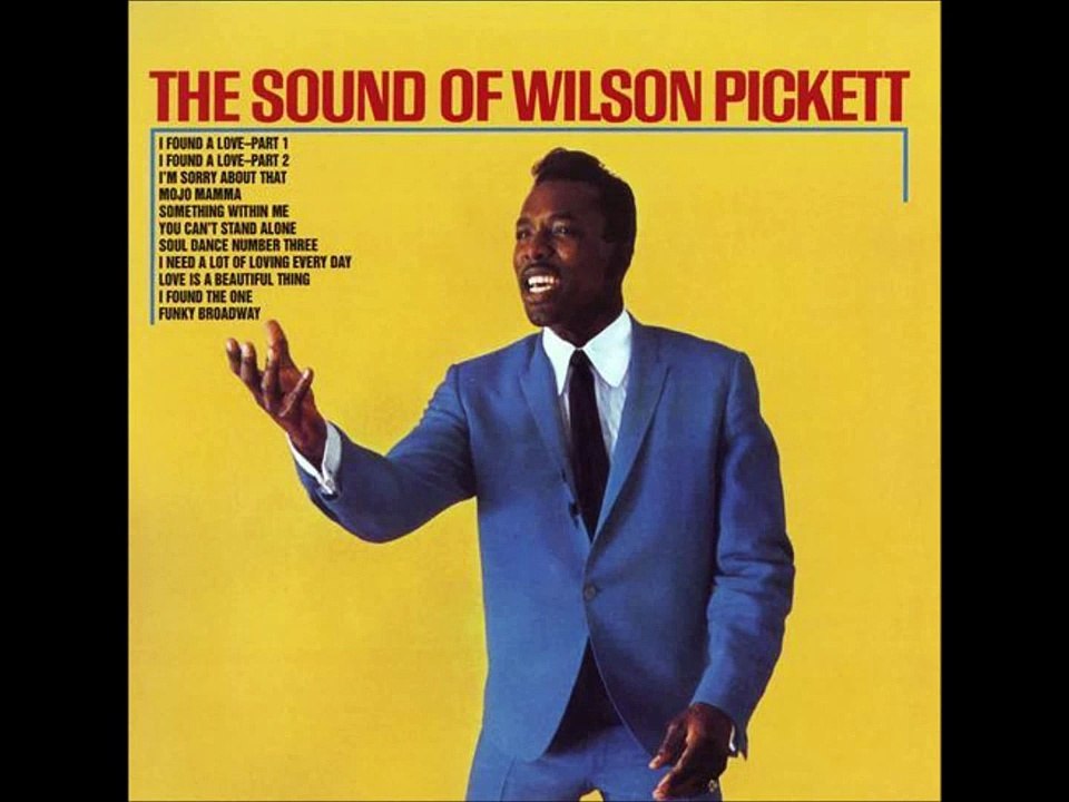 Wilson Pickett   I Found a Love, Pts  1&2