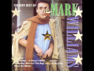 =Mark Williams - Celebration, Yesterday Was Just The Beginning Of My life, It Doesn't Matter Anymore