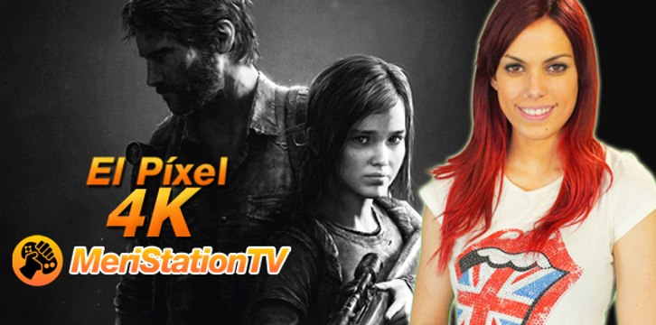 El Píxel 4K 01x09: The Last of Us en PlayStation 4
