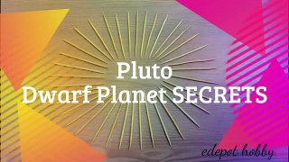 Pluto Dwarf Planet SECRETS