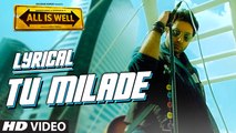 Tu Milade Full Song with LYRICS - Ankit Tiwari | Abhishek Bachchan | All Is Well | T-Series