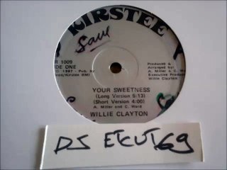 WILLIE CLAYTON -YOUR SWEETNESS(LONG VERSION)(RIP ETCUT)KIRSTEE REC 87