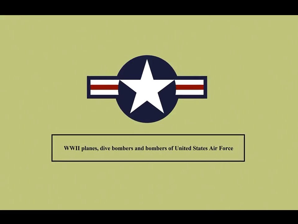 WWII Planes, dive bombers and bombers of United States Air Force