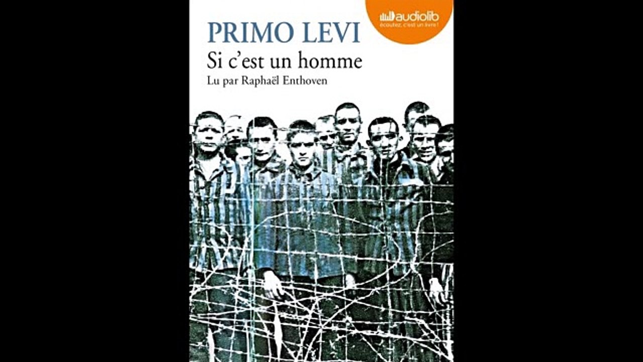 Si c'est un homme, lu par Raphaël Enthoven - Extrait