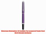 Waterman Hémisphère 10 Fountain Pen Lacquered Purple Steel Nib M Chrome Attributes