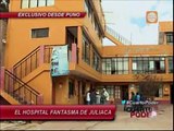 Juliaca padece por hospital fantasma y posta en pésimo estado