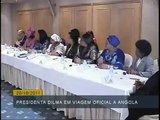Angola: Após discurso na assembleia nacional, Dilma reuniu-se com lideranças de mulheres angolanas