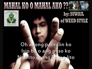 MAHAL KO O MAHAL AKO by: SUWAIL  pinoy rap 2015