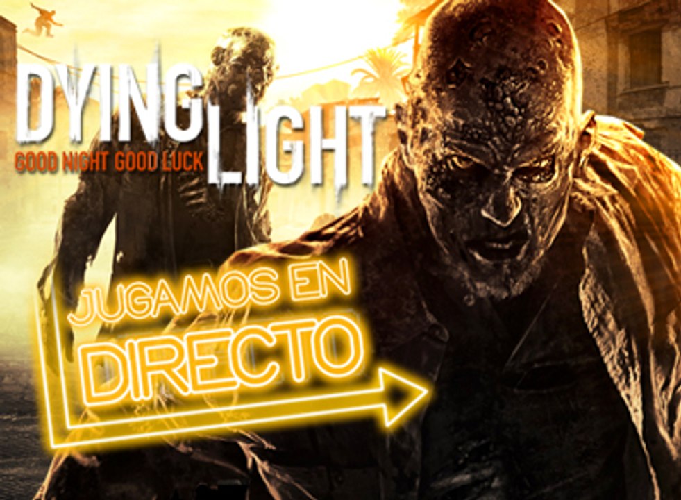 Dying Light, campaña cooperativa - Gameplay en Directo