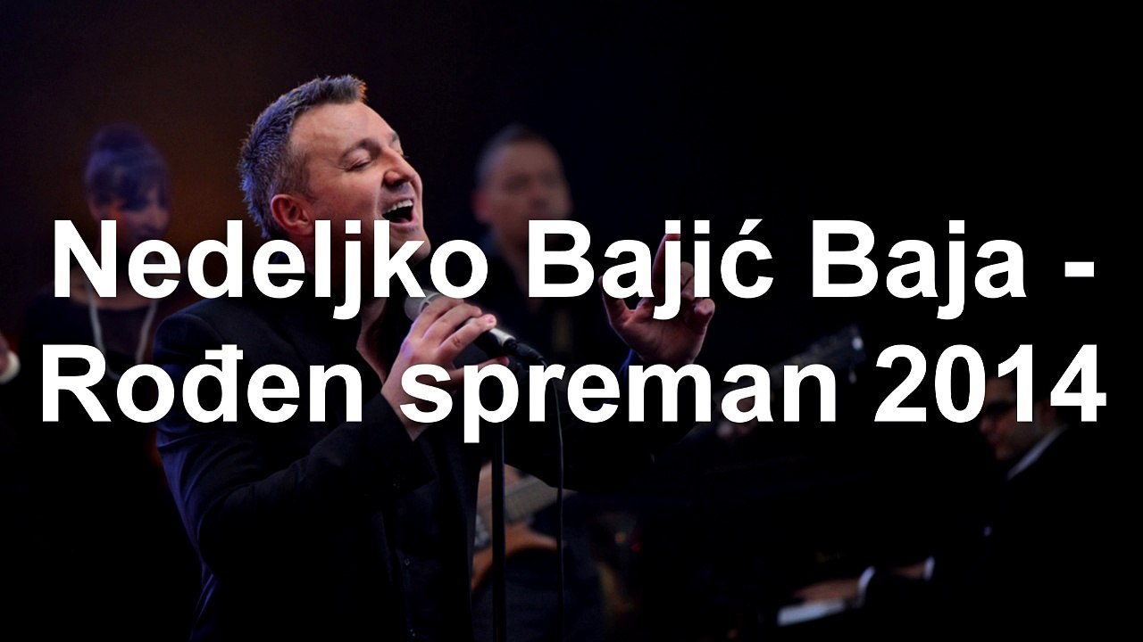 Nedeljko Bajić Baja - Rođen spreman 2014