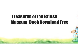 Treasures of the British Museum  Book Download Free