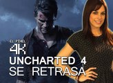 El Píxel 4K 2x116: Uncharted 4 se retrasa