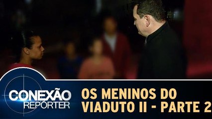Os Meninos do Viaduto II - Parte 2