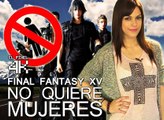 El Píxel 4K: Final Fantasy XV Sin Mujeres