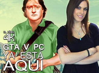 El Píxel 4K, 2x131: GTA V PC ya está aquí