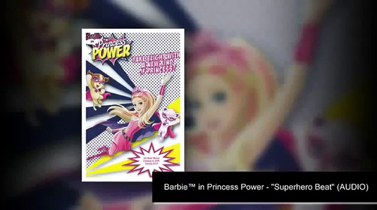 Barbie™ in Princess Power Superhero Beat AUDIO