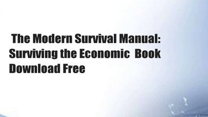 The Modern Survival Manual: Surviving the Economic  Book Download Free