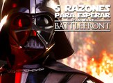 5 Razones para Esperar Star Wars Battlefront