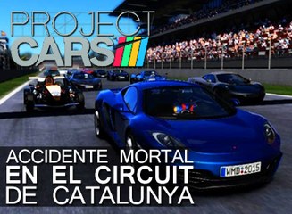 Project Cars: Accidente mortal en el Circuit de Catalunya