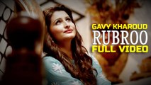 Rubroo (Full Video) Gavy Kharoud | New Punjabi Song 2015 HD