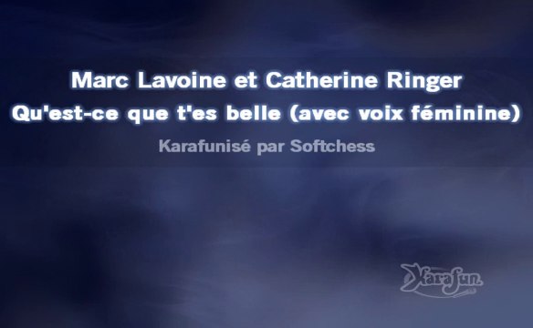 Karaoké Marc Lavoine et Catherine Ringer - Qu'est-ce que t'es belle (avec voix féminine)
