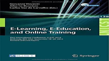 E-Learning E-Education and Online Training First International Conference eLEOT 2014 Bethesda MD USA September... Pdf