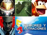 E3 2015: Videojuegos Filtrados y Rumoreados