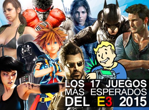 Los 17 Juegos más Esperados del E3 2015