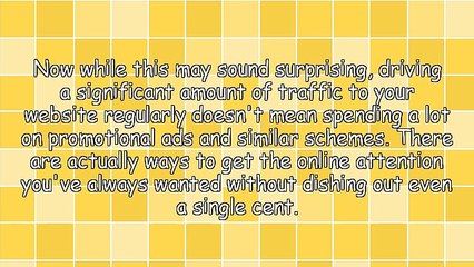 3 Simple Ways To Generate Traffic To Your Site For Free