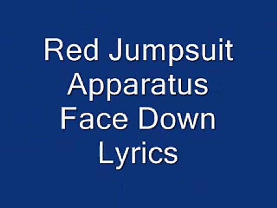 Red Jumpsuit Apparatus - Face Down (Lyrics)