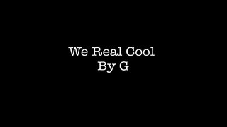 We Real Cool/Dreams Typography (First Draft)