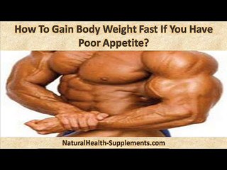 How To Gain Body Weight Fast If You Have Poor Appetite?