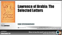 Synopsis | Lawrence Of Arabia: The Selected Letters By T. E. Lawrence