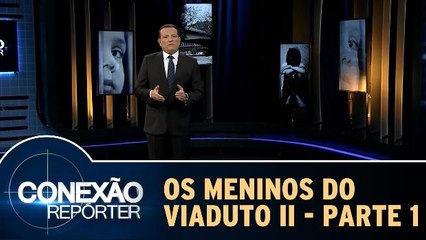 Os Meninos do Viaduto II - Parte 1