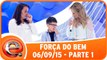 Força do Bem - 06.09.15 - Parte 1